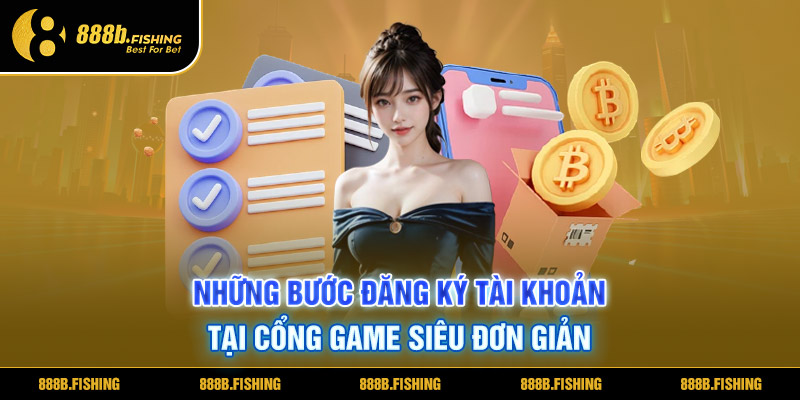 Câu Hỏi Thường Gặp 888B - Cần Nắm Rõ Để Hạn Chế Thắc Mắc 2 Những bước đăng ký tài khoản tại cổng game siêu đơn giản